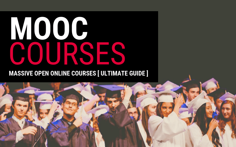 MOOC Courses - Massive Open Online Courses [Ultimate Guide]